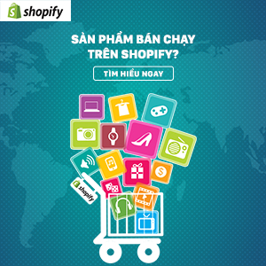 Kinh doanh hiệu quả trên Shopify với 4 sản phẩm bán chạy