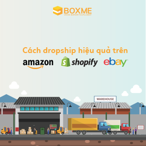 Vận chuyển đơn lẻ quốc tế - Giải pháp hoàn hảo khi dropship qua Amazon, Shopify và eBay