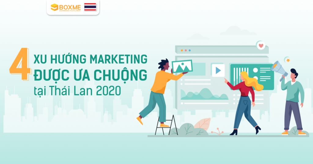 4-xu-huong-marketing-duoc-ua-chuong-tai-thai-lan-2020