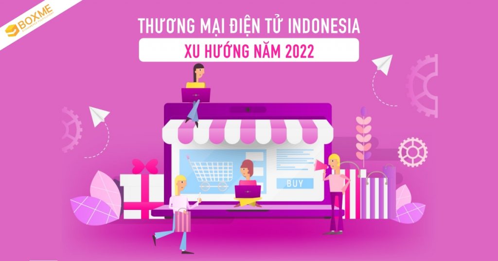 xu-huong-thuong-mai-dien-tu-indonesia-2022