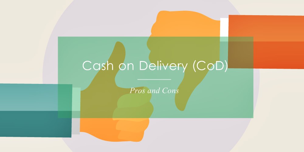 Cash on Delivery (CoD) - Breaking down the most convenient payment method in the market 2