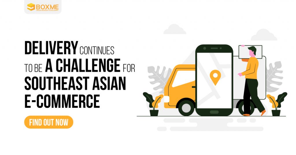 Delivery continues to be a challenge for Southeast Asian E-commerce 1