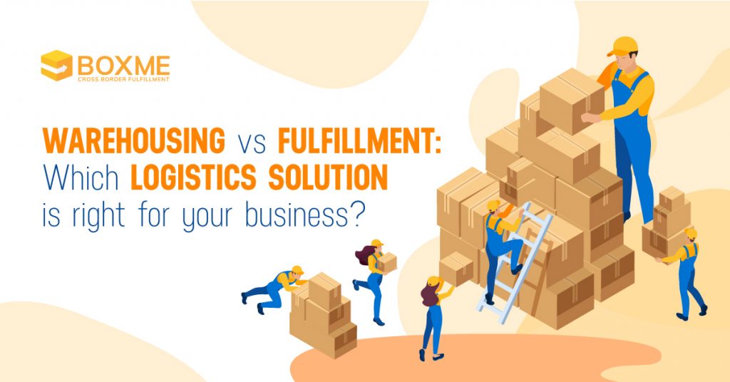 Warehousing vs Fulfillment: Which logistics solution is right for your business? 1