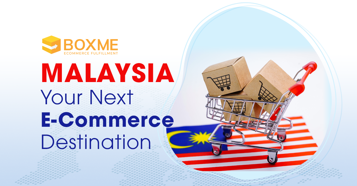 Malaysia E-commerce Market Insight - Boxme Global